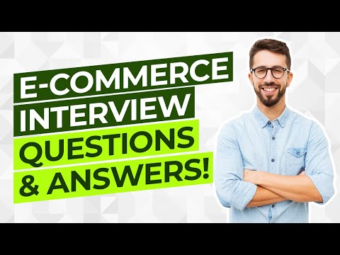 E-COMMERCE Interview Questions & Answers! (E-commerce Manager and E-commerce Specialist Interview!)