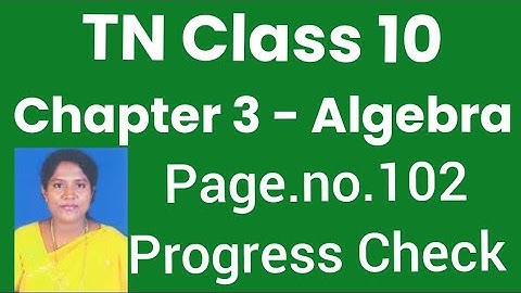 TN Class 10 - Samacheer Kalvi - Chapter 3 - Algebra - Page.no.102 - Progress Check