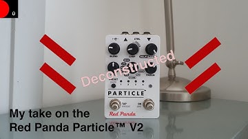 Red Panda Particle™ V2 - Song Demo Deconstructed (pedal demo)