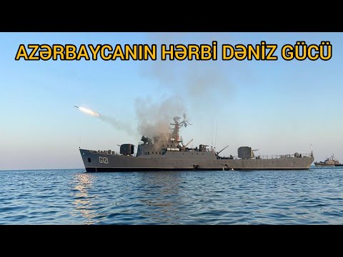 AZƏRBAYCANIN HƏRBİ DƏNİZ DONANMASI (Geniş İcmal)