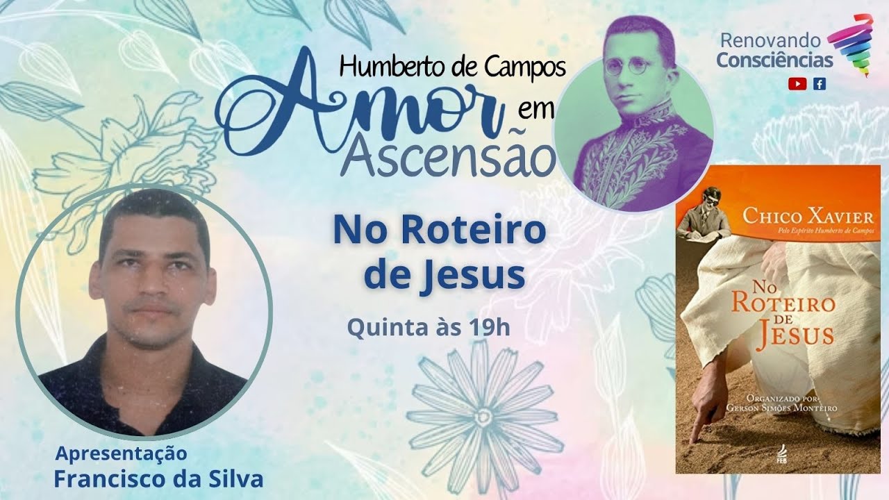 AMOR EM ASCENSÃO | NO ROTEIRO DE JESUS (Humberto de Campos/Chico Xavier) | Francisco da Silva (SE)