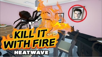 Kill It With Fire: HEATWAVE full Gameplay - Honey grab the GUN!