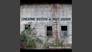 Video thumbnail of "The Lonesome Sisters and RIley Baugus - Dark and Thorny Is the Desert"