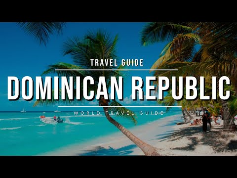 DOMINICAN REPUBLIC Travel Guide 2024 - Best Tourist Attractions