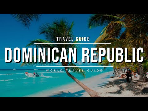 DOMINICAN REPUBLIC Travel Guide 2023 - Best Tourist Attractions