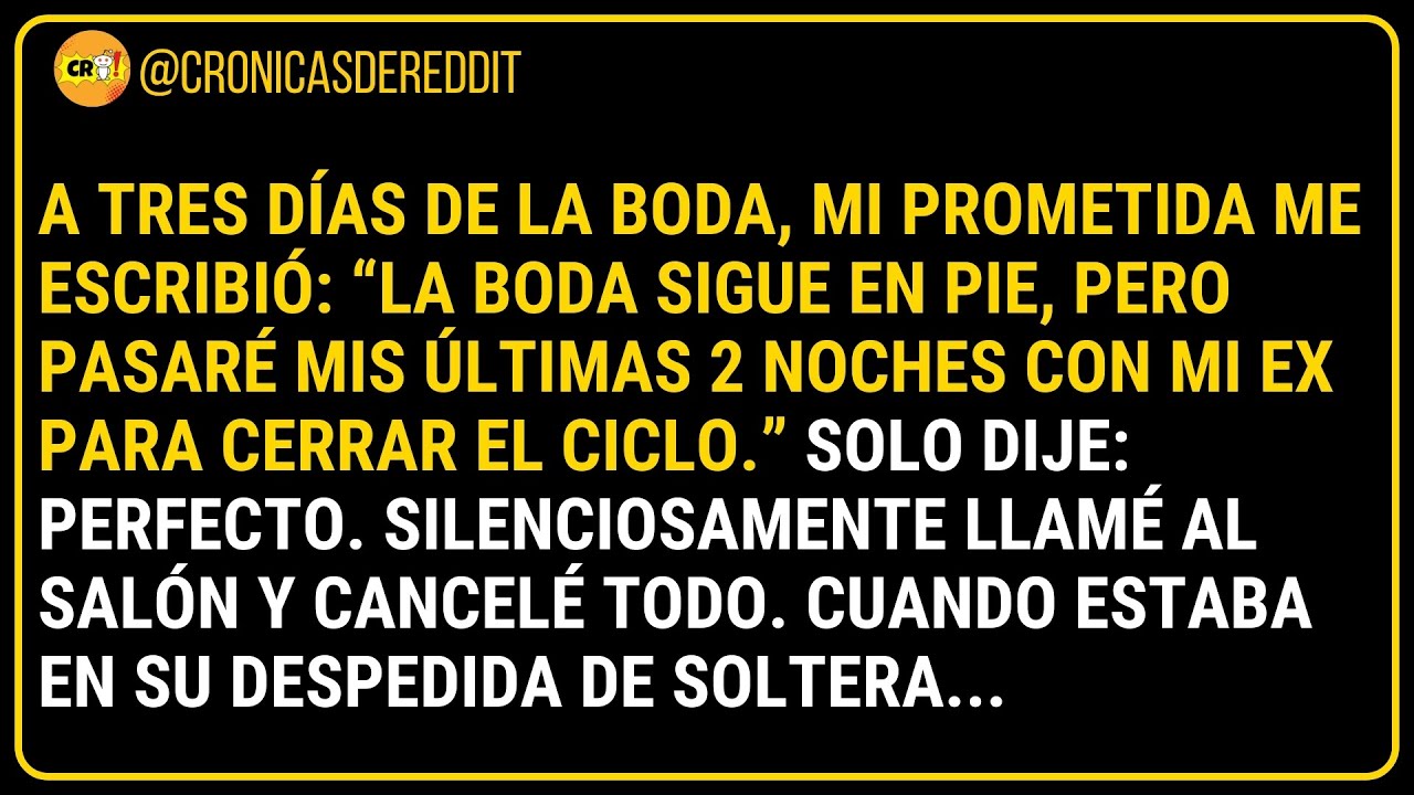 Ella dijo: “La BODA sigue en pie, pero pasaré 2 NOCHES con mi EX para CERRAR el CICLO.” Yo respondí…