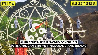 SEMUA TETUA TERKEJUT MELIHAT KEKUATAN CHU YUN BERTARUNG | SPIRIT SWORD SOVEREIGN SEASON 4 #150