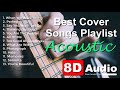 Best guitar acoustic songs playlist  ballad acoustic cover of popular songs  8d audio  audioblaz