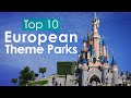 Top 10 European Theme Parks