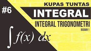 Integral Trigonometri Dasar, Substitusi & Menggunakan Identitas Trigonometri (Integral Part 6)