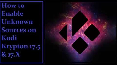 Enable Unknown Sources Kodi