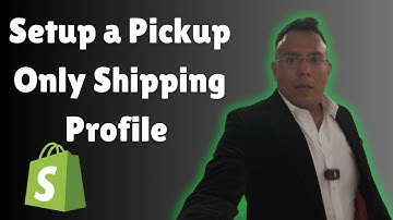 How to Setup a Pickup Only Shipping Profile in Shopify