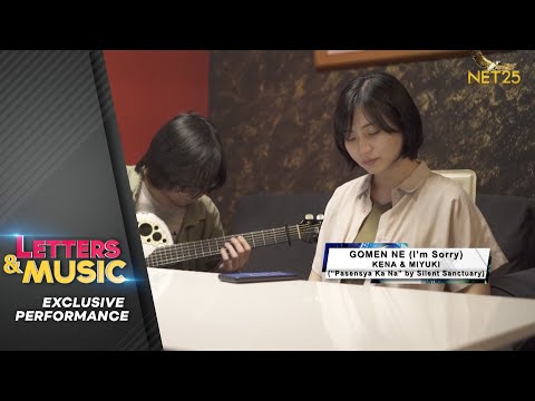 Kena & Miyuki - Pasensya Ka Na (NET25 Letters and Music
