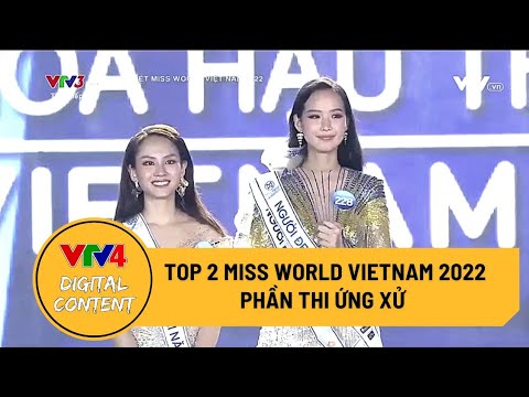 Miss World Vietnam 2022: Phần thi ứng xử bằng tiếng Anh xuất sắc của Top 2