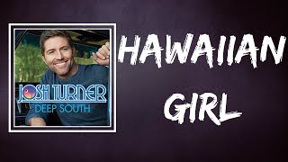 Video thumbnail of "Josh Turner - Hawaiian Girl (Lyrics)"