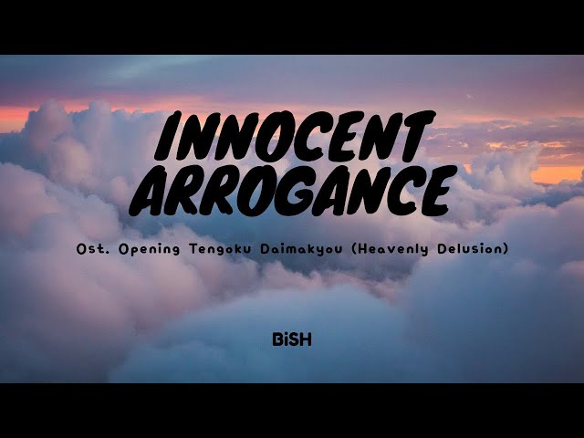 Heavenly Delusion - Opening Full『innocent arrogance』by BiSH 