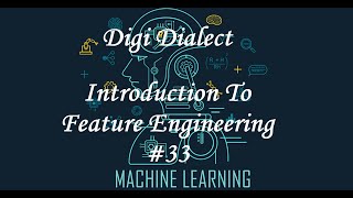 Lecture 33 | Introduction to Feature Engineering