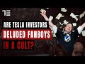 Are Tesla Investors Deluded Fanboys in a Cult?
