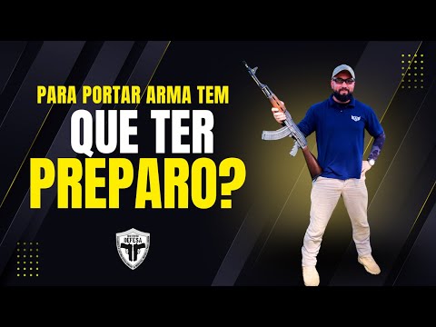 Para portar armas tem que ter preparo?