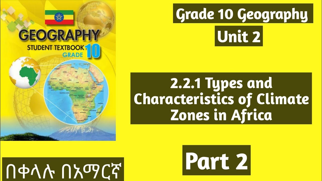 Grade,10 Geography Unit 2: 2.2.1 Types and chracterstics of climate zones in Africa 