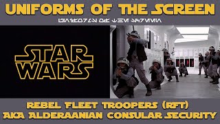 Star Wars Rebel Fleet Trooper (RFT) aka Alderaanian Consular Security | Uniforms of The Screen