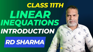 Linear Inequations (Inequalities) || Introduction || Chapter 15 || Class 11th RD Sharma