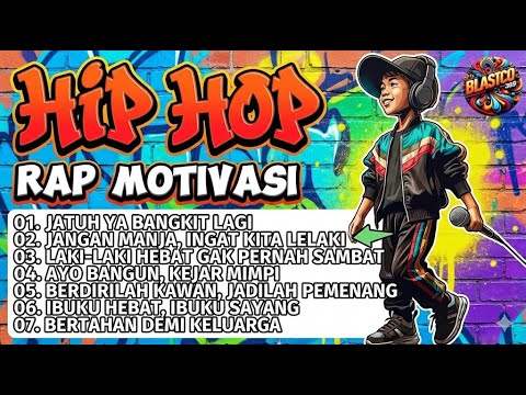 KUMPULAN LAGU HIP HOP RAP MOTIVASI  BANGKITKAN SEMANGATMU