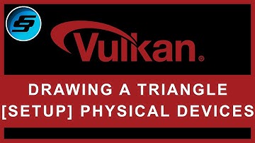 Drawing A Triangle - [SETUP] Physical Devices and Queue Families | Vulkan Graphics/Games Programming