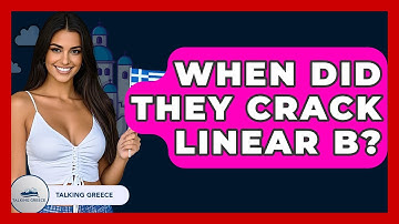 When Did They Crack Linear B? - Talking Greece