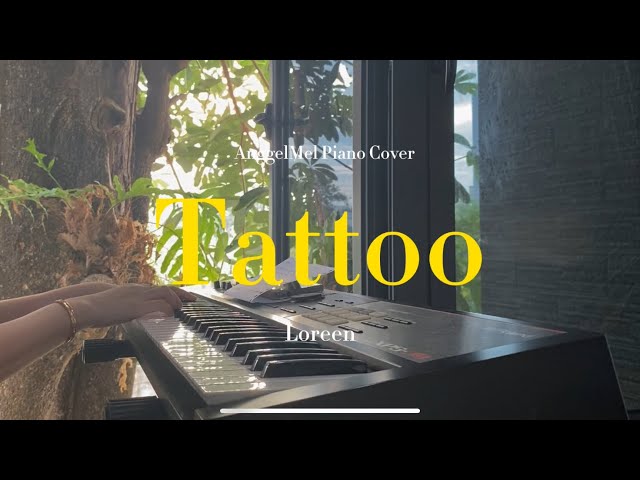 Tattoo - Loreen (Piano Cover) with Lyrics by AnggelMel class=