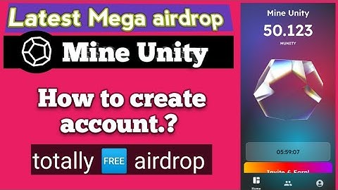 Latest Mega Airdrop | How to create Mine Unity  account | Like pi and Sidra