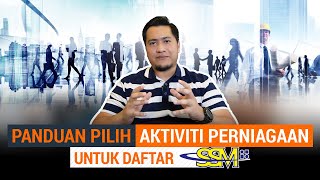 Macamana Nak Pilih Aktiviti Perniagaan Yang Sesuai Masa Mendaftar Perniagaan di SSM