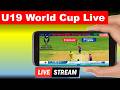 U19 World Cup 2026 Live Kaise Dekhe | How to watch U19 World Cup 2026 in Mobile
