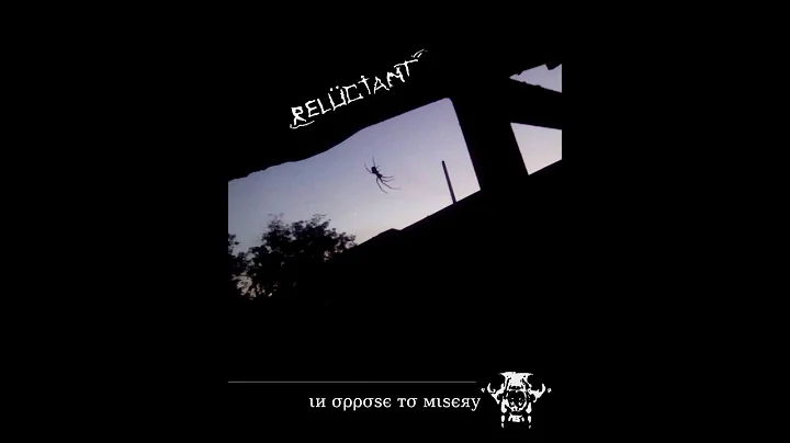 Reluctant - In oppose to misery (demo)