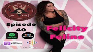 Eps. 40: Felicity Feline (Drummer, Podcaster, Life Coach and former Adult Film Star)