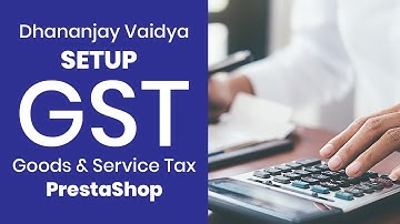 How to Setup GST Tax Rule in PrestaShop