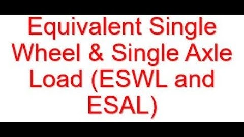#ESWL, #ESAL, #highways, Concept of Equivalent Single Wheel Load and Equivalent Single Axle Load