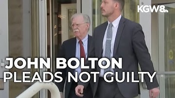 Ex-Trump national security adviser John Bolton pleads not guilty to mishandling classified info