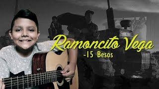 15 Besos - Ramoncito Vega // Letra