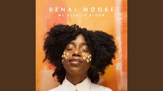 Video thumbnail of "Denai Moore - Let It Happen"