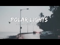 Polar lights  a beautiful escape nightcore version