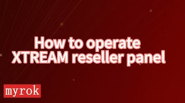How to operate the m3u xtream reseller panel