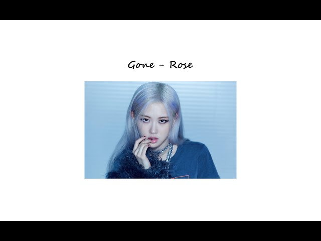 ♪ ` Gone - ROSÉ ♪ ` One Hour Version class=