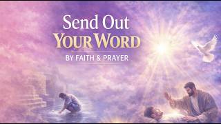 Send Out Your Word  Original Worship Song Of Faith