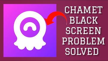 How To Solve Chamet App Black Screen Problem|| Rsha26 Solutions