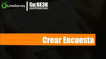 Curso de LimeSurvey Capitulo 3: Crear Encuesta