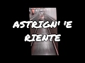 ASTRIGN&#39; &#39;E RIENTE - A. D&#39;Ecclesiis, G.P. Costantini, P. Santangelo, V. Carpentieri, P. Iovine