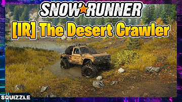 SnowRunner: [IR] The Desert Crawler Customization + Test Drive (Console Mods)