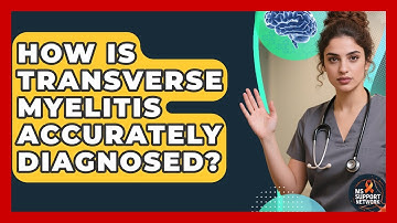 How Is Transverse Myelitis Accurately Diagnosed? - MS Support Network