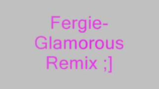 Fergie- Galmorous Remix